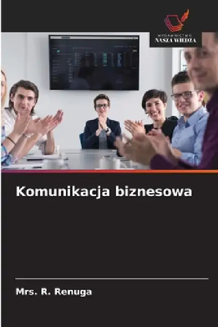Komunikacja biznesowa by R. Renuga