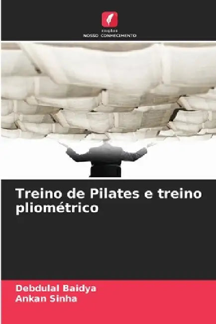 Treino de Pilates e treino pliométrico by Debdulal Baidya, Ankan Sinha