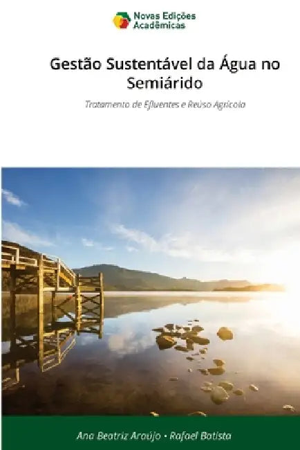 Gestão Sustentável da Água no Semiárido by Ana Beatriz Araújo, Rafael Batista