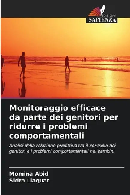 Monitoraggio efficace da parte dei genitori per ridurre i problemi comportamentali by Momina Abid, Sidra Liaquat