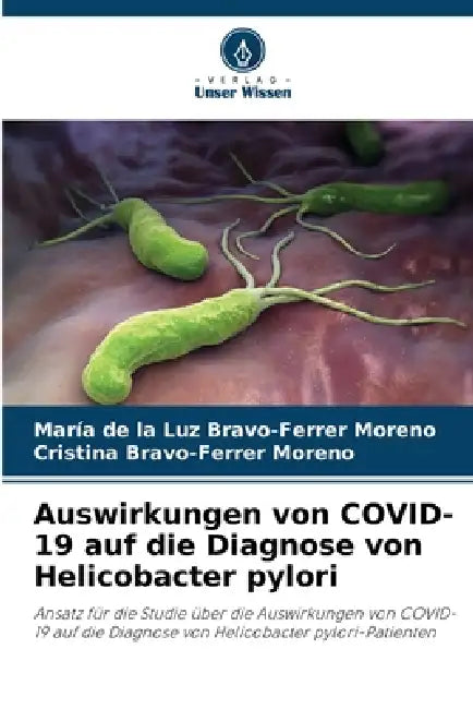 Auswirkungen von COVID-19 auf die Diagnose von Helicobacter pylori by María de la Luz Bravo-Ferrer Moreno, Cristina Bravo-Ferrer Moreno