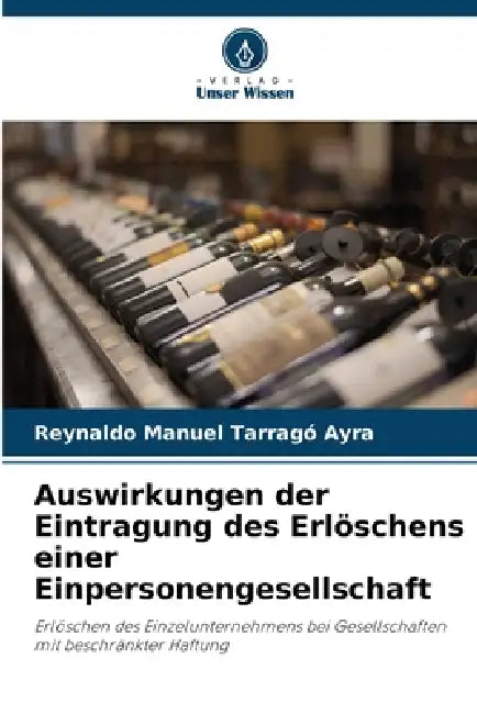 Auswirkungen der Eintragung des Erlöschens einer Einpersonengesellschaft by Reynaldo Manuel Tarragó Ayra