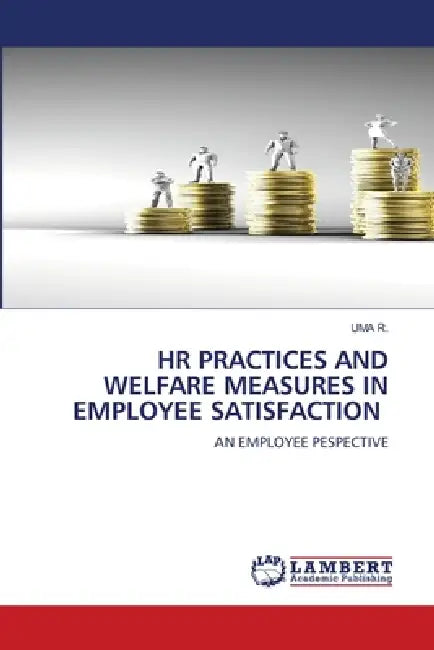 HR Practices and Welfare Measures in Employee Satisfaction by Uma R