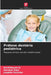 Prótese dentária pediátrica by Karthikeyan G, Ramesh Raja, Joephin Soundar