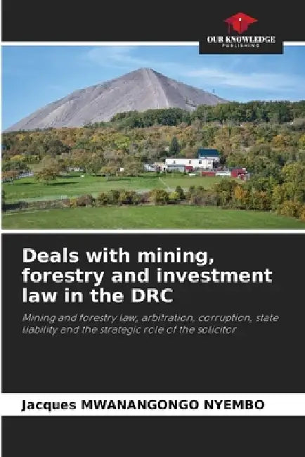Deals with mining, forestry and investment law in the DRC by Jacques Mwanangongo Nyembo