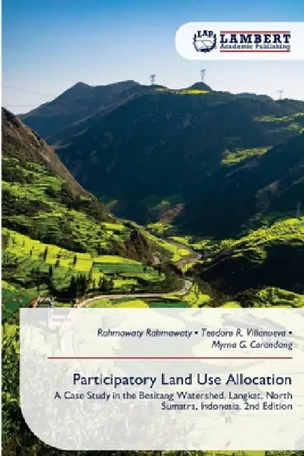 Participatory Land Use Allocation by Rahmawaty Rahmawaty, Teodoro R. Villanueva, Myrna G. Carandang