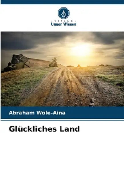 Glückliches Land by Abraham Wole-Aina