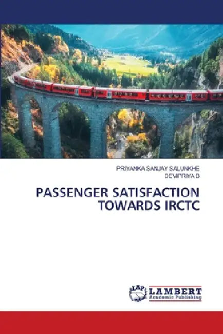 Passenger Satisfaction Towards Irctc by Priyanka Sanjay Salunkhe, Devipriya B