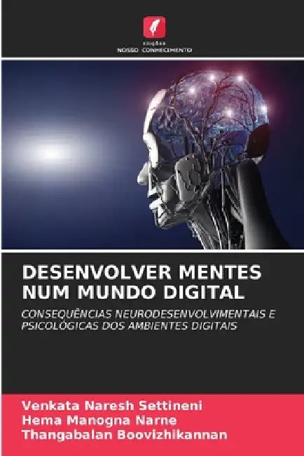 Desenvolver Mentes Num Mundo Digital by Venkata Naresh Settineni, Hema Manogna Narne, Thangabalan Boovizhikannan