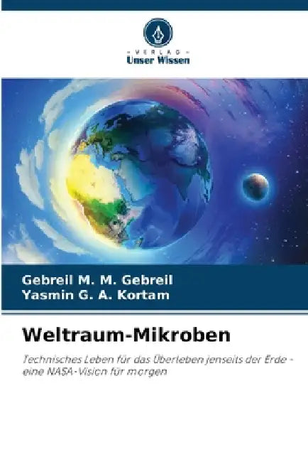 Weltraum-Mikroben by Gebreil M. M. Gebreil, Yasmin G. a. Kortam