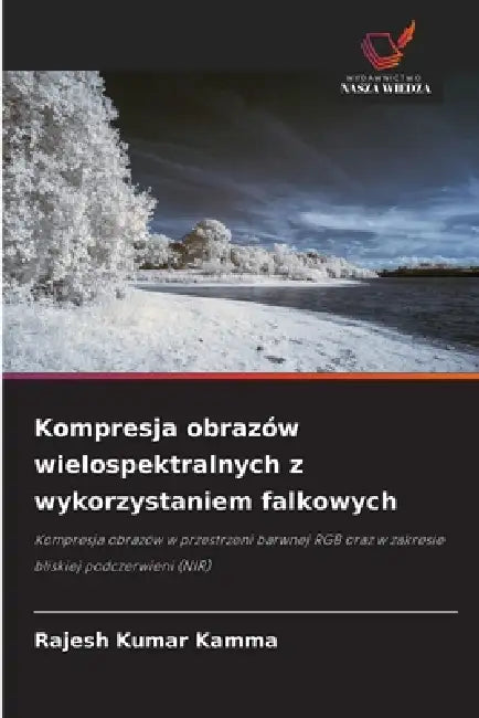 Kompresja obrazów wielospektralnych z wykorzystaniem falkowych by Rajesh Kumar Kamma