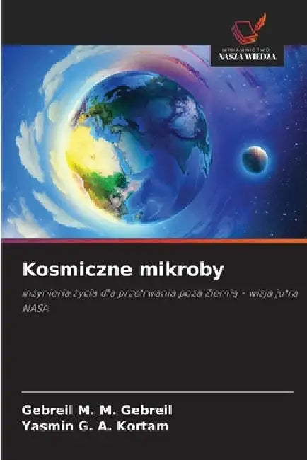 Kosmiczne mikroby by Gebreil M. M. Gebreil, Yasmin G. a. Kortam