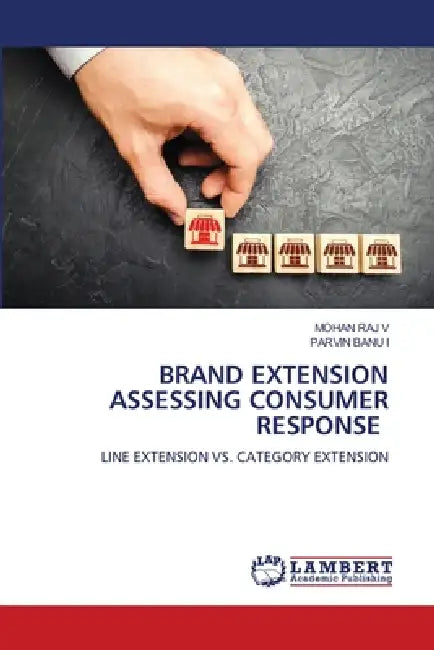 Brand Extension Assessing Consumer Response by Mohan Raj V, Parvin Banu I