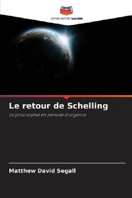 Le retour de Schelling by Matthew David Segall