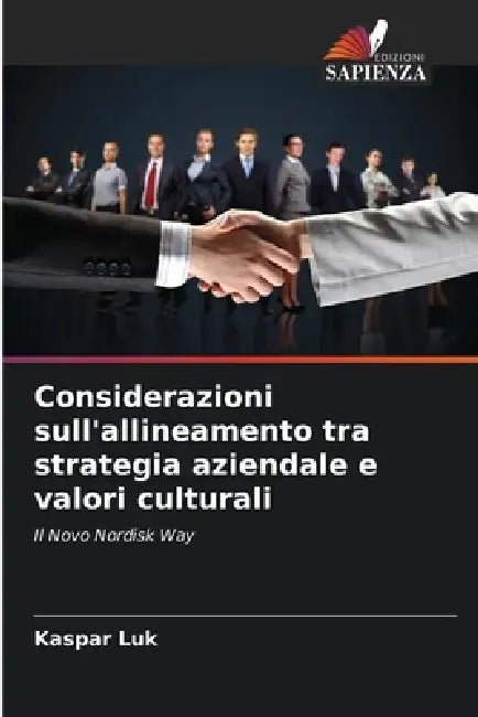 Considerazioni sull'allineamento tra strategia aziendale e valori culturali by Kaspar Luk