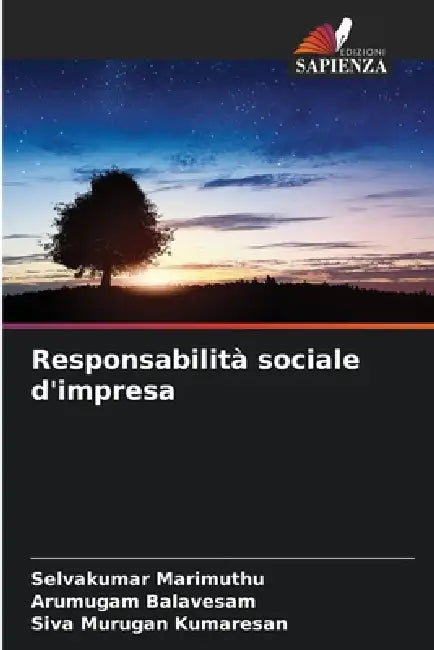 Responsabilità sociale d'impresa by Selvakumar Marimuthu, Arumugam Balavesam, Siva Murugan Kumaresan