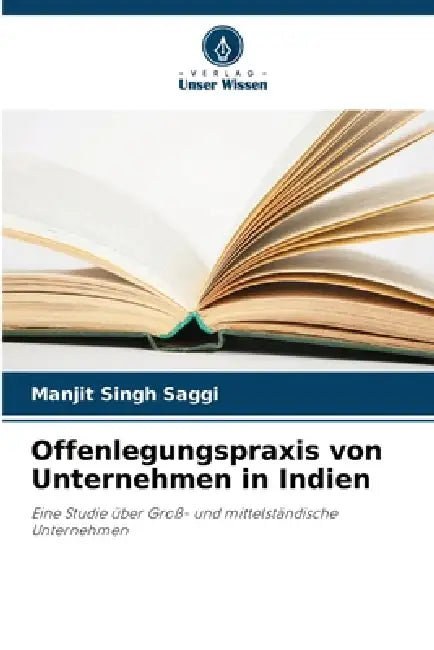 Offenlegungspraxis von Unternehmen in Indien by Manjit Singh Saggi