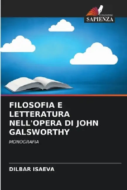 Filosofia E Letteratura Nell'opera Di John Galsworthy by Dilbar Isaeva