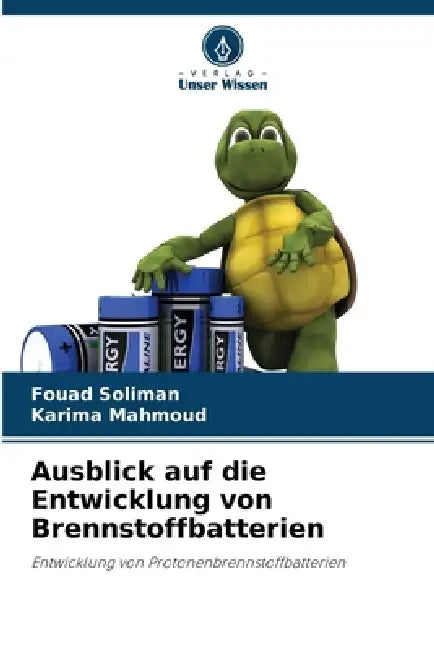 Ausblick auf die Entwicklung von Brennstoffbatterien by Fouad Soliman, Karima Mahmoud