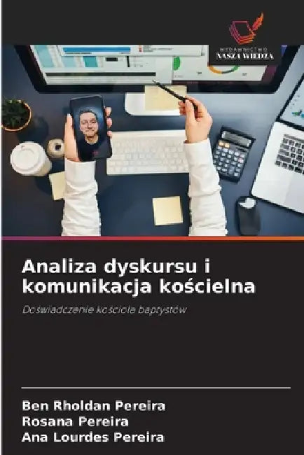 Analiza dyskursu i komunikacja kościelna by Ben Rholdan Pereira, Rosana Pereira, Ana Lourdes Pereira