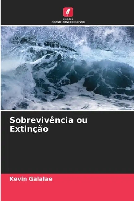 Sobrevivência ou Extinção by Kevin Galalae