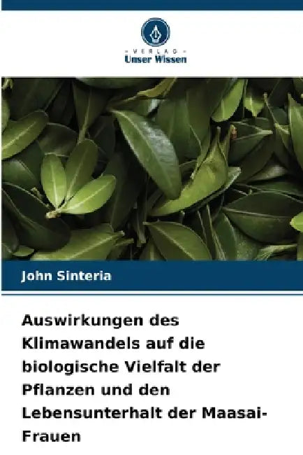 Auswirkungen des Klimawandels auf die biologische Vielfalt der Pflanzen und den Lebensunterhalt der Maasai-Frauen by John Sinteria