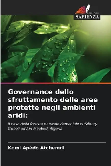 Governance dello sfruttamento delle aree protette negli ambienti aridi by Komi Apédo Atchemdi