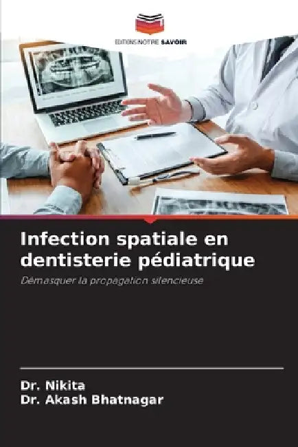 Infection spatiale en dentisterie pédiatrique by Nikita, Akash Bhatnagar