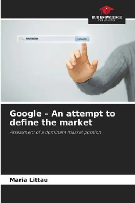 Google - An attempt to define the market by Maria Littau