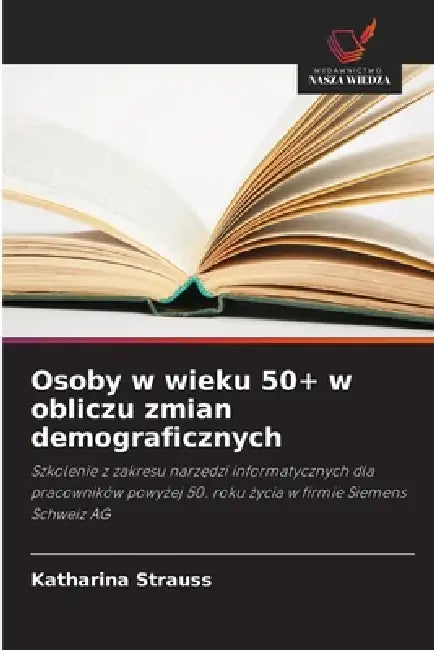 Osoby w wieku 50+ w obliczu zmian demograficznych by Katharina Strauss