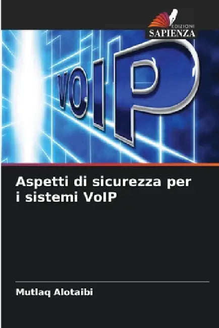 Aspetti di sicurezza per i sistemi VoIP by Mutlaq Alotaibi