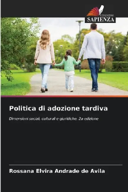 Politica di adozione tardiva by Rossana Elvira Andrade de Avila