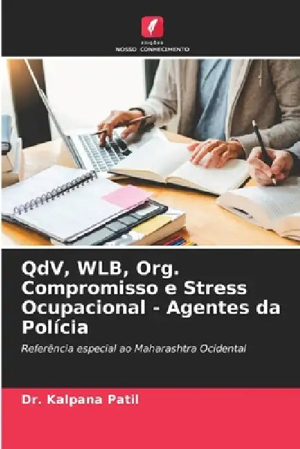 QdV, WLB, Org. Compromisso e Stress Ocupacional - Agentes da Polícia by Kalpana Patil