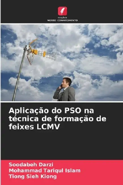 Aplicação do PSO na técnica de formação de feixes LCMV by Soodabeh Darzi, Mohammad Tariqul Islam, Tiong Sieh Kiong