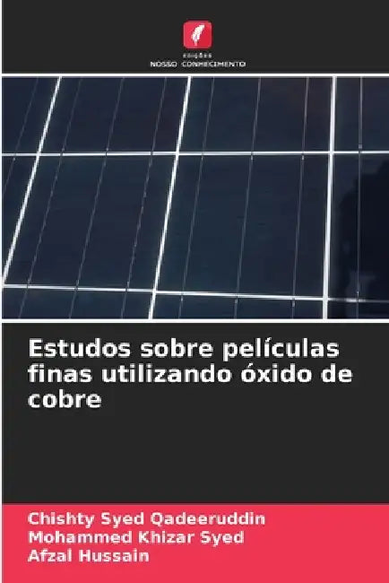 Estudos sobre películas finas utilizando óxido de cobre by Chishty Syed Qadeeruddin, Mohammed Khizar Syed, Afzal Hussain