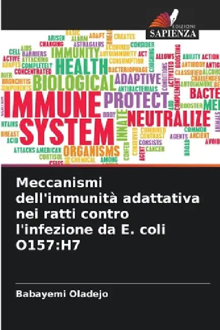 Meccanismi dell'immunità adattativa nei ratti contro l'infezione da E. coli O157: H7 by Babayemi Oladejo