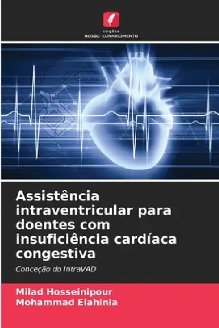 Assistência intraventricular para doentes com insuficiência cardíaca congestiva by Milad Hosseinipour, Mohammad Elahinia
