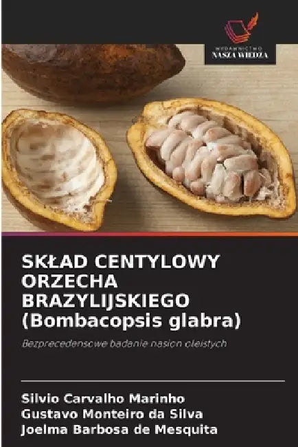 SKLAD CENTYLOWY ORZECHA BRAZYLIJSKIEGO (Bombacopsis glabra) by Silvio Carvalho Marinho, Gustavo Monteiro Da Silva, Joelma Barbosa de Mesquita