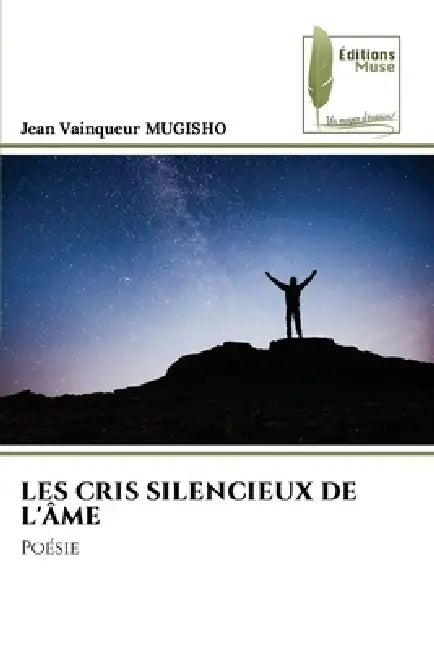 Les Cris Silencieux de l'Âme by Jean Vainqueur Mugisho