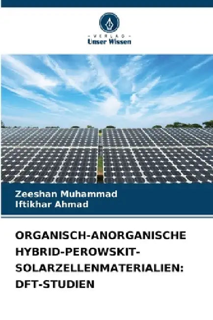 Organisch-Anorganische Hybrid-Perowskit-Solarzellenmaterialien: Dft-Studien by Zeeshan Muhammad, Iftikhar Ahmad