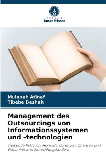 Management des Outsourcings von Informationssystemen und -technologien by Muluneh Atinaf, Tibebe Beshah