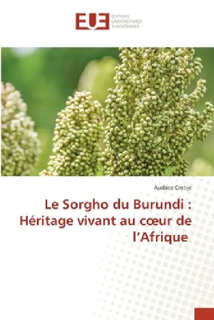 Le Sorgho du Burundi: Héritage vivant au coeur de l'Afrique by Audace Cintije