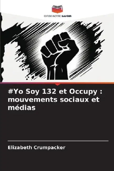 #Yo Soy 132 et Occupy: mouvements sociaux et médias by Elizabeth Crumpacker