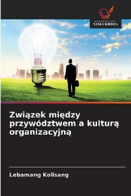 Związek między przywództwem a kulturą organizacyjną by Lebamang Kolisang