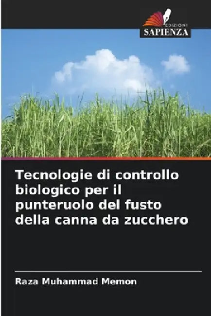 Tecnologie di controllo biologico per il punteruolo del fusto della canna da zucchero by Raza Muhammad Memon