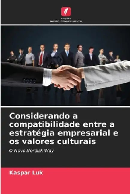 Considerando a compatibilidade entre a estratégia empresarial e os valores culturais by Kaspar Luk