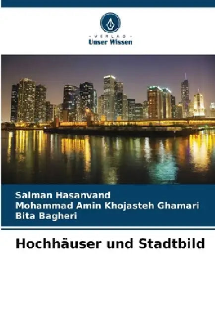 Hochhäuser und Stadtbild by Salman Hasanvand, Mohammad Amin Khojasteh Ghamari, Bita Bagheri