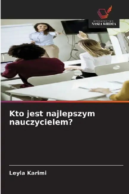 Kto jest najlepszym nauczycielem? by Leyla Karimi