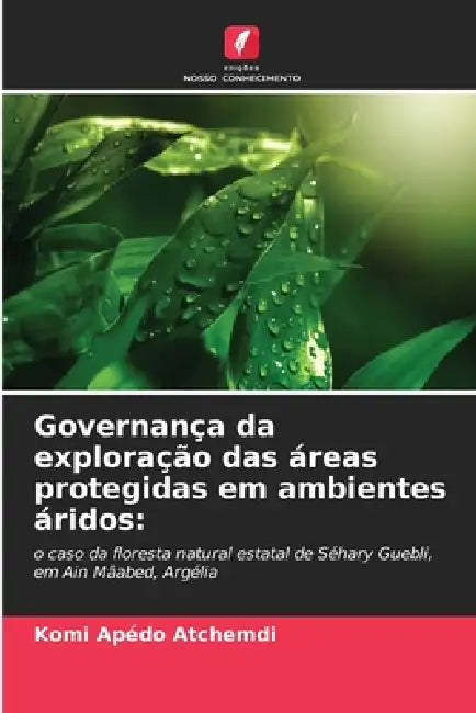 Governança da exploração das áreas protegidas em ambientes áridos by Komi Apédo Atchemdi