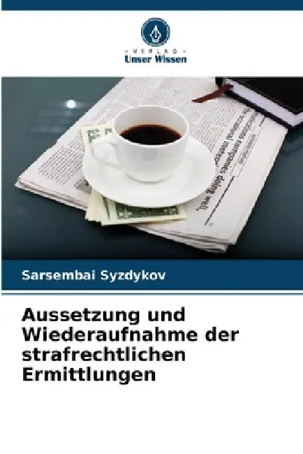 Aussetzung und Wiederaufnahme der strafrechtlichen Ermittlungen by Sarsembai Syzdykov